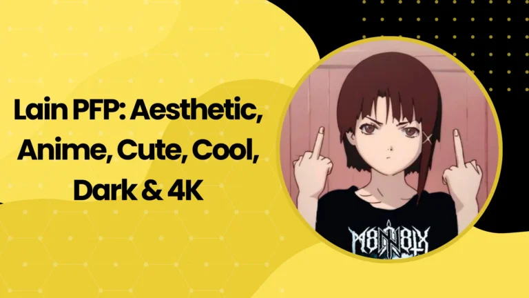 785+ Lain PFP: Aesthetic, Anime, Cute, Cool, Dark, 4K, Manga